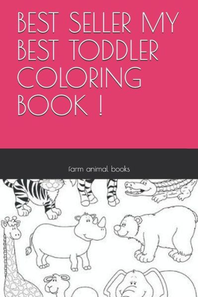 Cover for Animal Books · Best Seller My Best Toddler Coloring Book ! (Paperback Book) (2020)