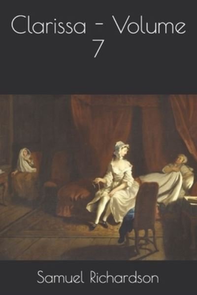 Cover for Samuel Richardson · Clarissa - Volume 7 (Paperback Book) (2021)
