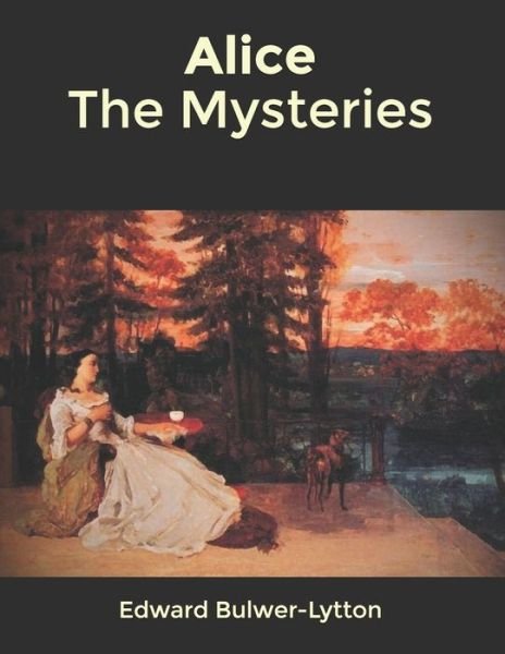 Cover for Edward Bulwer Lytton · Alice The Mysteries (Paperback Book) (2020)