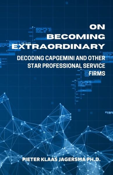 Cover for Pieter Klaas Jagersma · On Becoming Extraordinary: Decoding Capgemini and other Star Professional Service Firms (Paperback Book) (2020)