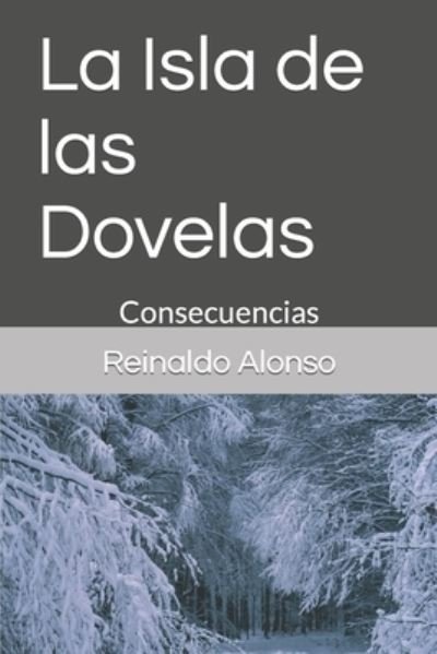 Cover for Reinaldo Alonso · La Isla de las Dovelas: Consecuencias - Cronicas de Kodiak (Paperback Bog) (2020)