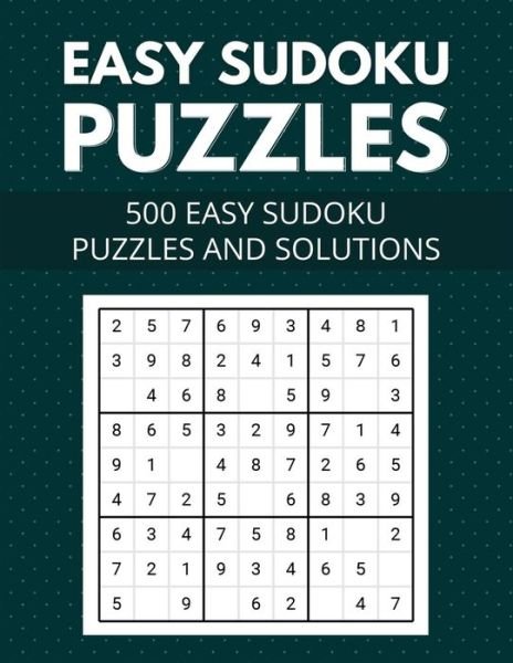 Easy Sudoku Puzzles 500 easy sudoku puzzles and solutions - Zxr Press - Books - Independently Published - 9798662726864 - June 30, 2020