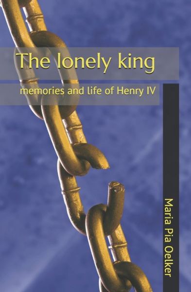 Cover for Maria Pia Oelker · The lonely king (Paperback Book) (2020)