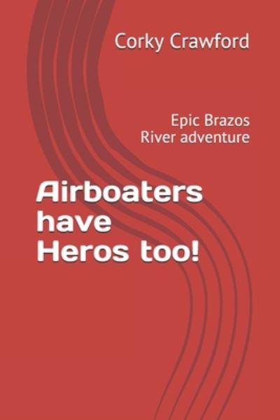 Cover for Corky Crawford · Airboater have Heros too! (Paperback Book) (2020)