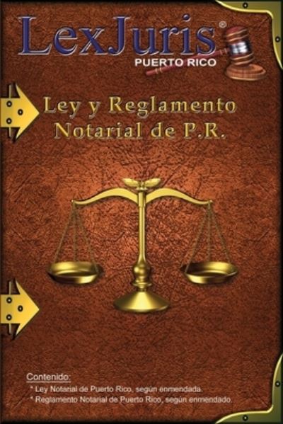 Cover for Juan M Diaz Rivera · Ley Notarial de Puerto Rico y el Reglamento.: Ley Num. 75 de 2 de julio de 1987, segun enmendada y el Reglamento Notarial. (Paperback Book) (2020)