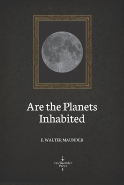 Cover for E Walter Maunder · Are the Planets Inhabited (Illustrated) (Paperback Book) (2020)