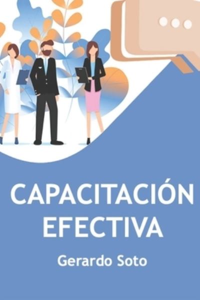 Cover for Soto Ostos Gerardo Soto Ostos · Capacitacion Efectiva (Paperback Book) (2020)