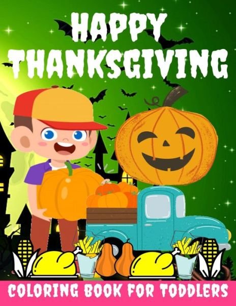 Happy Thanksgiving Coloring Book for Toddlers - Toodma - Bøger - Independently Published - 9798699779864 - 19. oktober 2020