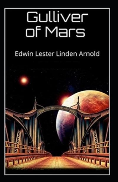 Cover for Edwin Arnold · Gulliver of Mars Illustrated (Taschenbuch) (2021)