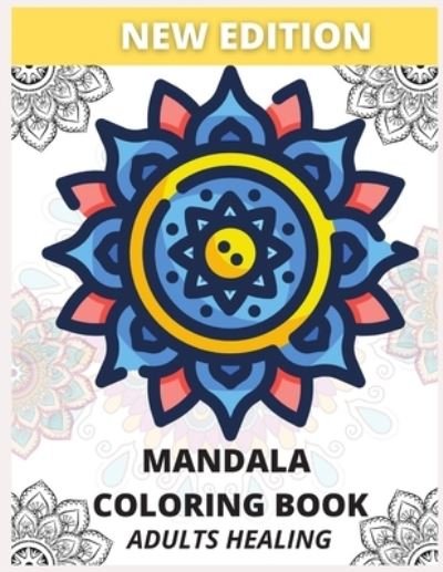 Cover for MD Asaduzzaman · Mandala Coloring Book Adults Healing: an Adult Coloring Book with 30 Detailed Mandala Patterns for Stress Relief and Relaxation (Taschenbuch) (2021)
