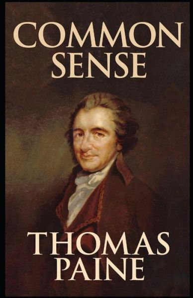 Common Sense Annotated - Thomas Paine - Books - Independently Published - 9798747515864 - May 2, 2021