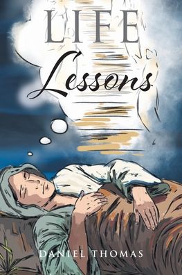 Life Lessons - Daniel Thomas - Books - Christian Faith Publishing, Inc - 9798886160864 - May 10, 2022