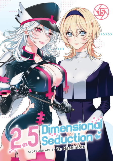 2.5 Dimensional Seduction Vol. 15 - 2.5 Dimensional Seduction - Yu Hashimoto - Books - Seven Seas Entertainment, LLC - 9798893735864 - September 2, 2025