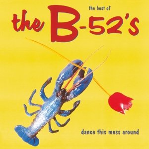Cover for B-52s · Best Of: Dance This Mess Around (LP) (2016)