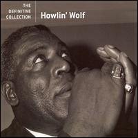 Definitive Collection - Howlin' Wolf - Musikk - GEFFEN - 0602517240865 - 30. juni 1990