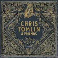 Chris Tomlin & Friends - Chris Tomlin - Musique - GOSPEL/CHRISTIAN - 0602567427865 - 3 août 2020