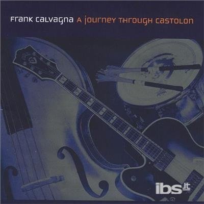Journey Through Castolon - Frank Calvagna - Musik - CD Baby - 0634479020865 - 27. juli 2004