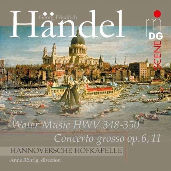Cover for Hannoversche Hofkapelle / Röhrig, Anne · Water Music / Concerto grosso, Op. 6 nr. 11 MDG Klassisk (SACD) (2013)