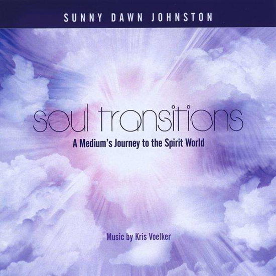 Cover for Sunny Dawn Johnston · Soul Transitions-a Mediums Guide to the Spirit Wor (CD) (2010)