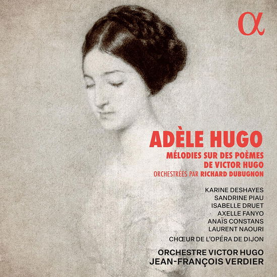 Cover for Karine Deshayes / Sandrine Piau / Isabelle Druet / Axelle Fanyo / Anais Constans / Laurent Naouri / Choeur De Lopera De Dijon / Orchestre Victor Hugo / Jean-francois Verdier · Adele Hugo: Melodies Sur Des Poemes De Victor Hugo (CD) (2024)