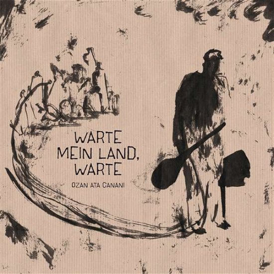 Cover for Ozan Ata Canani · Warte Mein Land. Warte (LP) (2021)