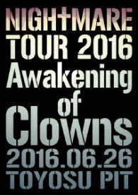 Cover for Nightmare · Tour 2016 Awakening of Clowns 2016  Wns 2016.06.26 Toyosu Pit (MDVD) [Japan Import edition] (2016)