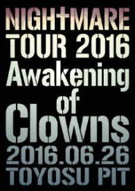 Cover for Nightmare · Tour 2016 Awakening of Clowns 2016  Wns 2016.06.26 Toyosu Pit (MDVD) [Japan Import edition] (2016)