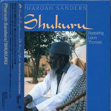 Shukuru - Pharoah Sanders - Musiikki - JVC - 4580113670865 - torstai 22. kesäkuuta 2006