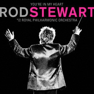 Cover for Rod Stewart · You`re in My Heart: Rod Stewart with the Royal Philharmonic Orchestra (2c (CD) [Japan Import edition] (2019)