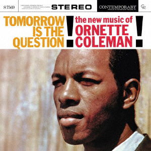 Tomorrow Is The Question! - Ornette Coleman - Muzyka - BLUE NOTE - 4988031536865 - 9 listopada 2022