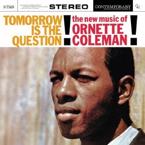 Cover for Ornette Coleman · Ornette Coleman – Tomorrow Is The Question! (CD) [Japan Import edition] (2022)