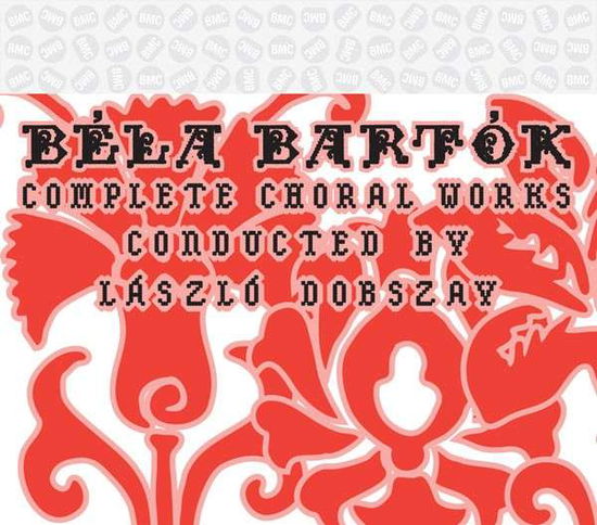 Complete Choral Works - B. Bartok - Musique - BUDAPEST MUSIC CENTER - 5998309301865 - 4 janvier 2017