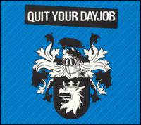 Quit Your Dayjob - Quit Your Dayjob - Muziek - BAD TASTE - 7330169666865 - 28 april 2017