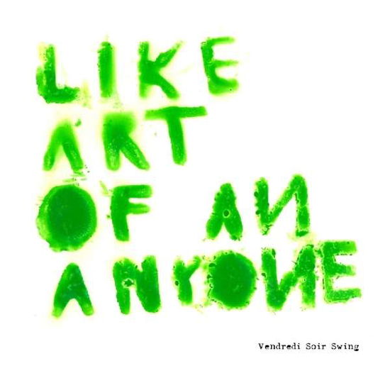 Cover for Vendredi Soir Swing · Like Art Of An Anyone (CD) (2014)