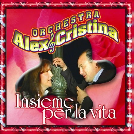 Insieme Per La Vita - Orchestra Alex & Cristina - Muzyka - FONOLA - 8018461168865 - 2011