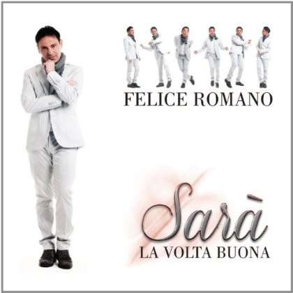 Cover for Romano Felice · Sara' La Volta Buona (CD) (2014)