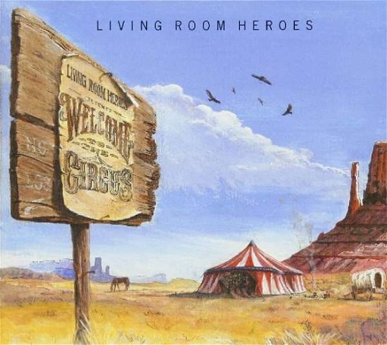 Cover for Living Room Heroes · Welcome to the Circus (CD) (2018)