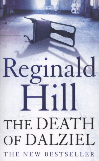 Cover for Reginald Hill · The Death of Dalziel: A Dalziel and Pascoe Novel (Paperback Book) (2007)
