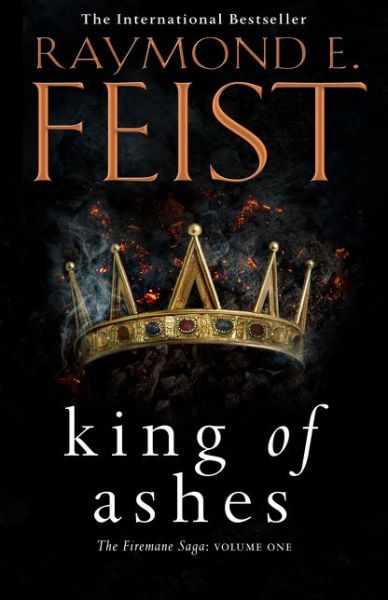 King of Ashes - The Firemane Saga - Raymond E. Feist - Kirjat - HarperCollins Publishers - 9780007264865 - torstai 7. helmikuuta 2019