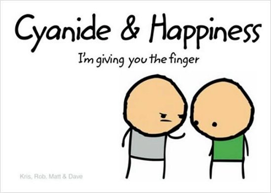 Cyanide and Happiness: I’M Giving You the Finger - Rob D. - Kirjat - HarperCollins Publishers - 9780007318865 - torstai 29. lokakuuta 2009