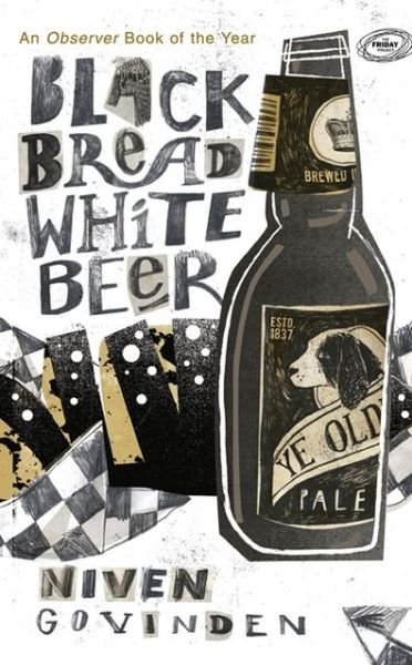 Cover for Niven Govinden · Black Bread White Beer (Paperback Bog) (2013)
