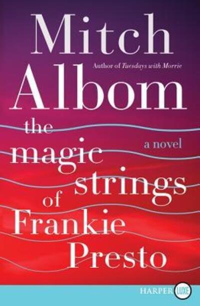 Cover for Mitch Albom · The magic strings of Frankie Presto (Bok) [First HarperLuxe edition. edition] (2015)
