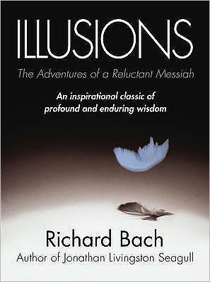 Illusions: The Adventures of a Reluctant Messiah - Richard Bach - Bøker - Cornerstone - 9780099427865 - 12. mars 2001