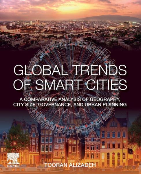 Cover for Alizadeh, Tooran (Associate Professor of Urbanism and Telecommunication Planning, School of Architecture, Design and Planning, The University of Sydney, Australia) · Global Trends of Smart Cities: A Comparative Analysis of Geography, City Size, Governance, and Urban Planning (Paperback Book) (2021)