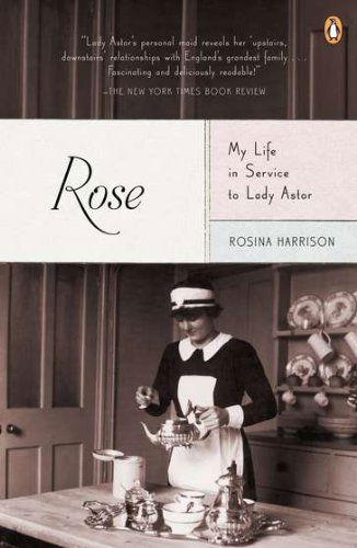 Cover for Rosina Harrison · Rose: My Life in Service to Lady Astor (Pocketbok) [Reprint edition] (2011)