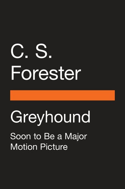 Cover for C. S. Forester · Greyhound (Movie Tie-In): A Novel (Taschenbuch) (2020)