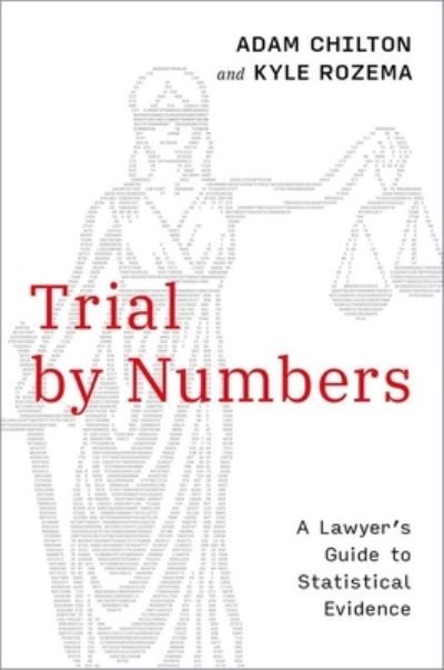 Cover for Chilton, Adam (Professor of Law, Professor of Law, University of Chicago Law School) · Trial by Numbers: A Lawyer's Guide to Statistical Evidence (Paperback Book) (2024)