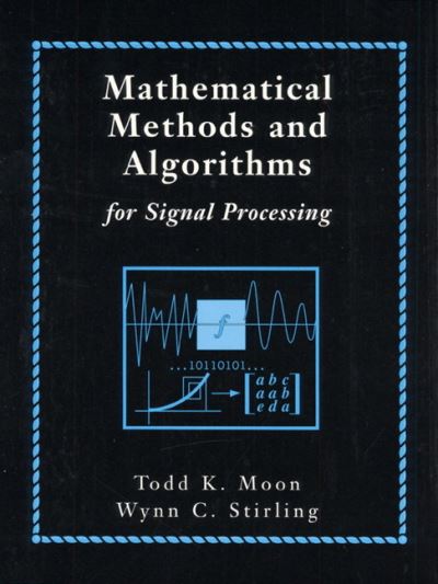 Cover for Todd Moon · Mathematical Methods and Algorithms for Signal Processing (Paperback Book) (1999)