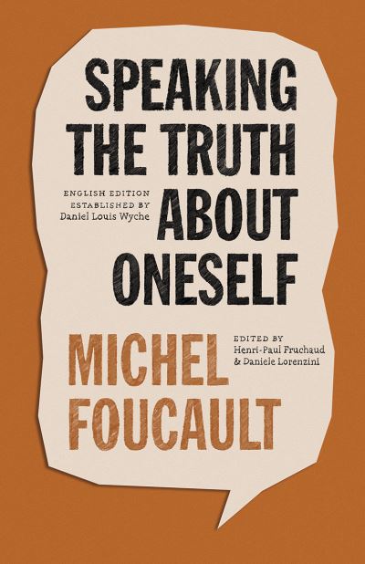 Cover for Michel Foucault · Speaking the Truth about Oneself: Lectures at Victoria University, Toronto, 1982 - The Chicago Foucault Project (Gebundenes Buch) (2021)