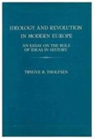 Cover for Trygve Tholfsen · Ideology and Revolution in Modern Europe: An Essay on the Role of Ideas in History (Hardcover bog) (1984)